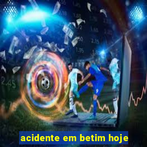 acidente em betim hoje